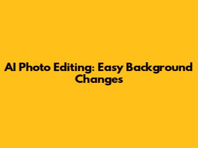 AI Photo Editing: Easy Background Changes
