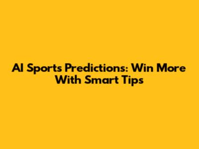 AI Sports Predictions: Win More With Smart Tips