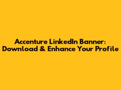 Accenture LinkedIn Banner: Download & Enhance Your Profile