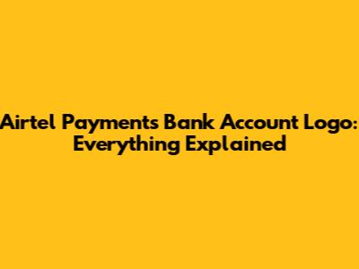 Airtel Payments Bank Account Logo: Everything Explained