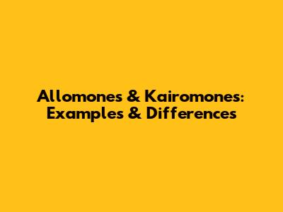 Allomones & Kairomones: Examples & Differences