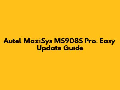 Autel MaxiSys MS908S Pro: Easy Update Guide