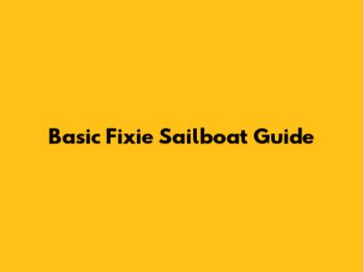 Basic Fixie Sailboat Guide