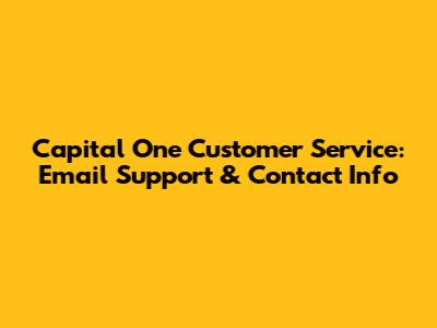 Capital One Customer Service: Email Support & Contact Info