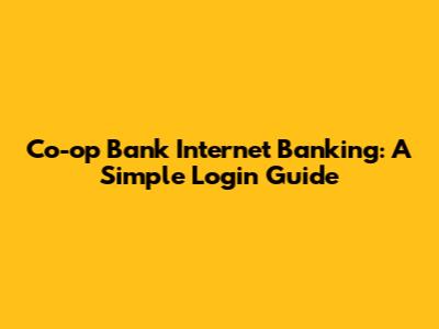 Co-op Bank Internet Banking: A Simple Login Guide