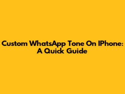 Custom WhatsApp Tone On IPhone: A Quick Guide