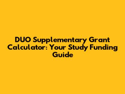 DUO Supplementary Grant Calculator: Your Study Funding Guide