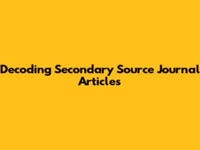 Decoding Secondary Source Journal Articles