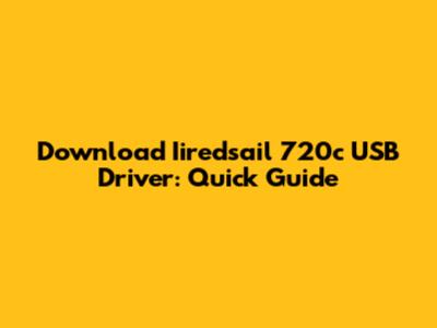 Download Iiredsail 720c USB Driver: Quick Guide