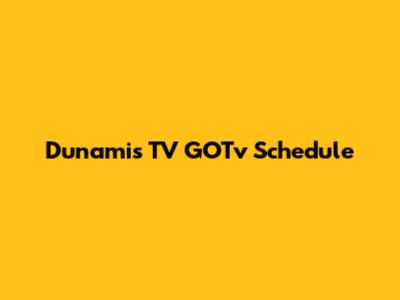 Dunamis TV GOTv Schedule