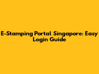 E-Stamping Portal Singapore: Easy Login Guide