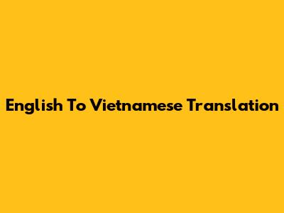 English To Vietnamese Translation