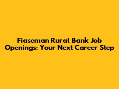 Fiaseman Rural Bank Job Openings: Your Next Career Step