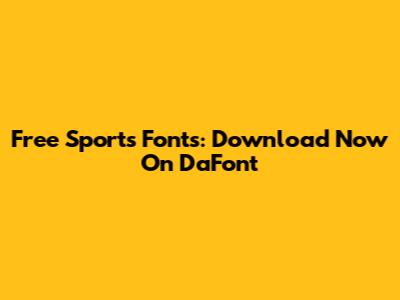 Free Sports Fonts: Download Now On DaFont