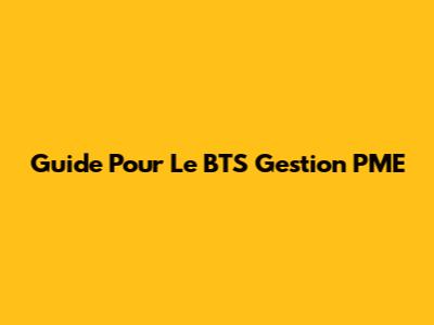 Guide Pour Le BTS Gestion PME