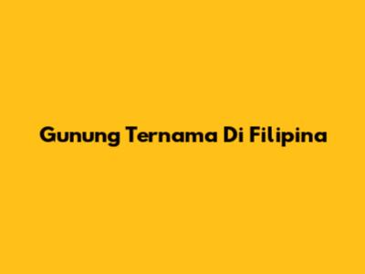 Gunung Ternama Di Filipina