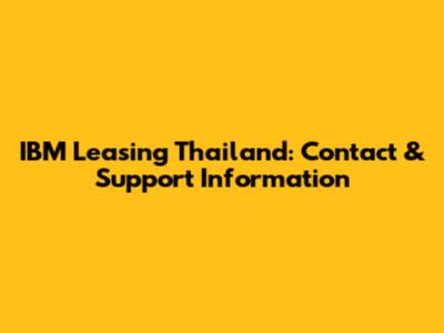 IBM Leasing Thailand: Contact & Support Information