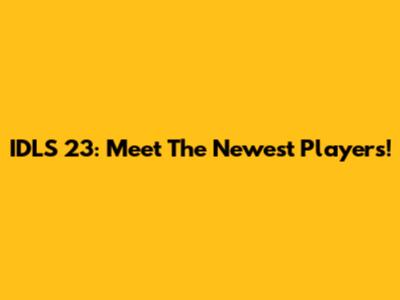 IDLS 23: Meet The Newest Players!