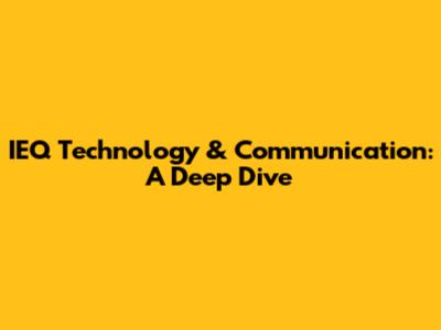 IEQ Technology & Communication: A Deep Dive