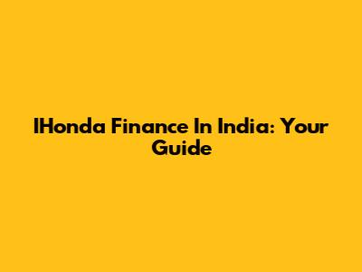 IHonda Finance In India: Your Guide