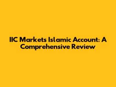IIC Markets Islamic Account: A Comprehensive Review