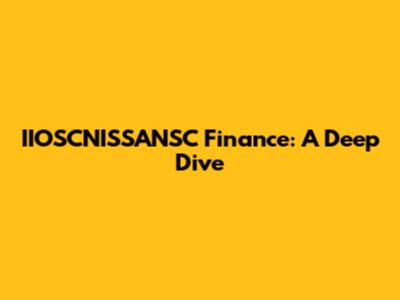 IIOSCNISSANSC Finance: A Deep Dive