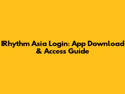 IRhythm Asia Login: App Download & Access Guide