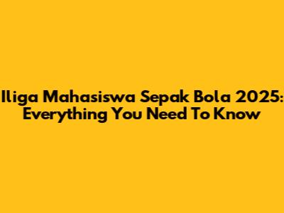 Iliga Mahasiswa Sepak Bola 2025: Everything You Need To Know
