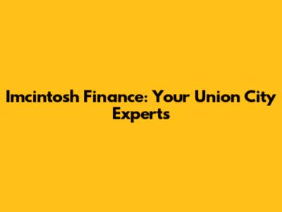Imcintosh Finance: Your Union City Experts