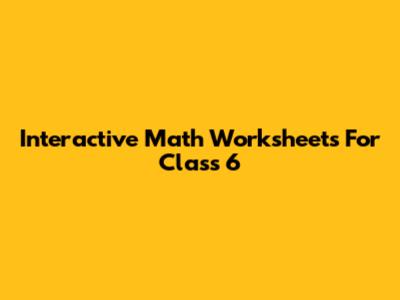 Interactive Math Worksheets For Class 6