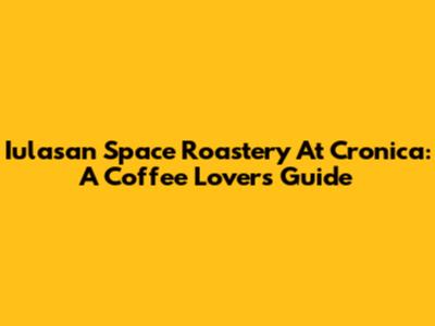 Iulasan Space Roastery At Cronica: A Coffee Lover's Guide