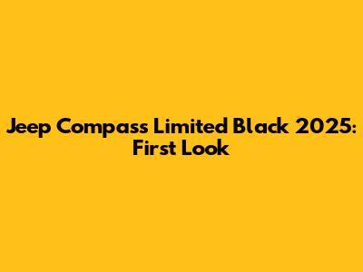 Jeep Compass Limited Black 2025: First Look