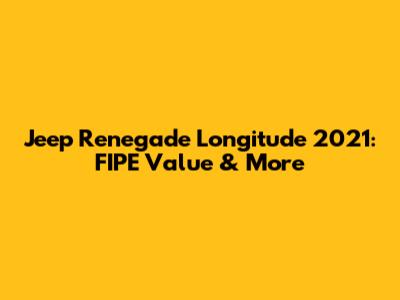 Jeep Renegade Longitude 2021: FIPE Value & More