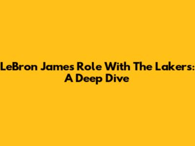 LeBron James' Role With The Lakers: A Deep Dive