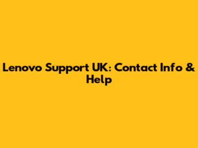 Lenovo Support UK: Contact Info & Help