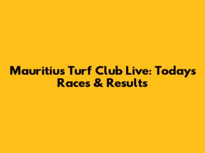 Mauritius Turf Club Live: Today's Races & Results