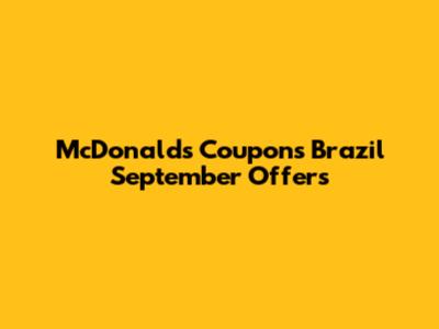 McDonald's Coupons Brazil September Offers