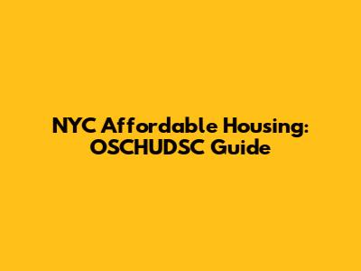 NYC Affordable Housing: OSCHUDSC Guide
