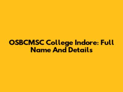 OSBCMSC College Indore: Full Name And Details