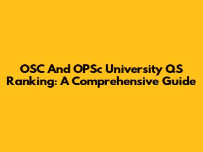 OSC And OPSc University QS Ranking: A Comprehensive Guide
