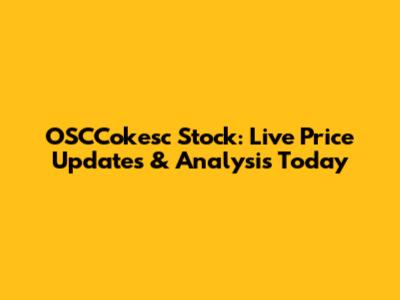 OSCCokesc Stock: Live Price Updates & Analysis Today