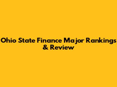 Ohio State Finance Major Rankings & Review