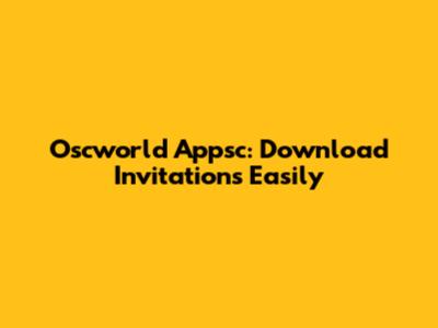Oscworld Appsc: Download Invitations Easily