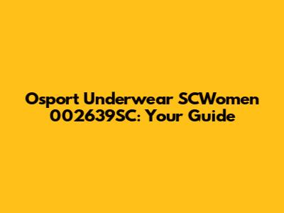 Osport Underwear SCWomen 002639SC: Your Guide