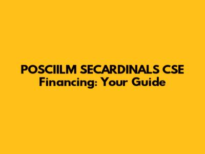 POSCIILM SECARDINALS CSE Financing: Your Guide