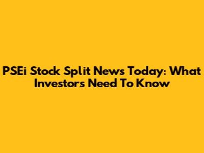 PSEi Stock Split News Today: What Investors Need To Know
