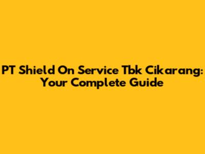 PT Shield On Service Tbk Cikarang: Your Complete Guide