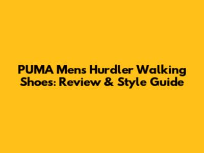 PUMA Men's Hurdler Walking Shoes: Review & Style Guide