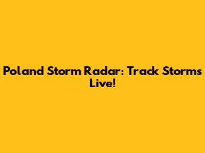 Poland Storm Radar: Track Storms Live!