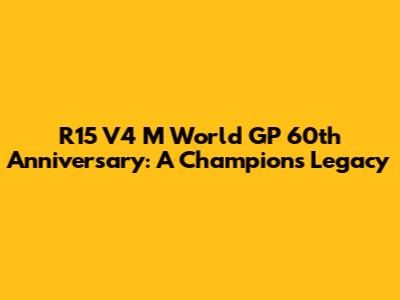 R15 V4 M World GP 60th Anniversary: A Champion's Legacy